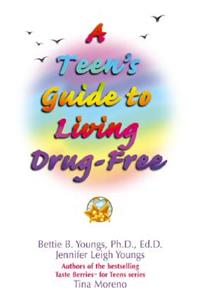 A Teen's Guide to Living Drug-Free