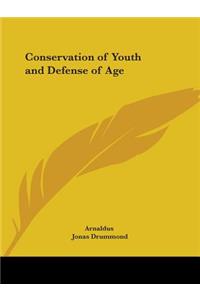 Conservation of Youth and Defense of Age