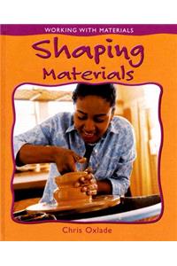 Shaping Materials