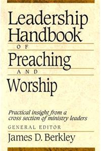 Leadership Handbook of Preaching and Worship