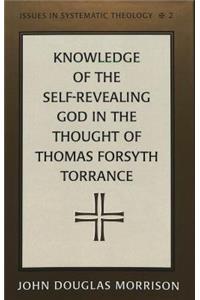 Knowledge of the Self-Revealing God in the Thought of Thomas Forsyth Torrance