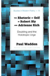 Rhetoric of Self in Robert Bly and Adrienne Rich