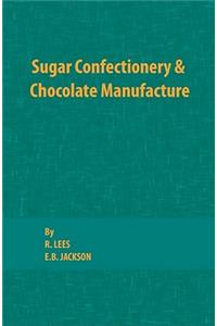 Sugar Confectionery and Chocolate Manufacture