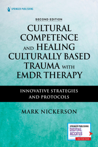 Cultural Competence and Healing Culturally Based Trauma with Emdr Therapy