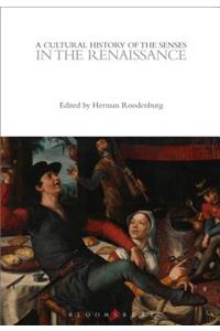 A Cultural History of the Senses in the Renaissance