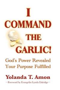 I Command the Garlic!