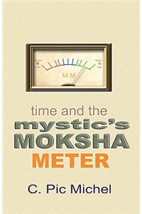 Time and the Mystic's Moksha Meter