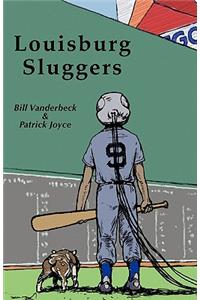 Louisburg Sluggers a Novel