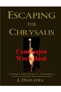 Escaping the Chrysalis Companion Work Book