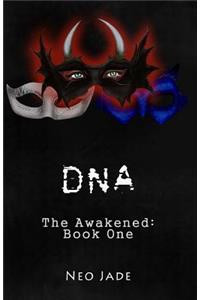DNA: The Awakened: Book One