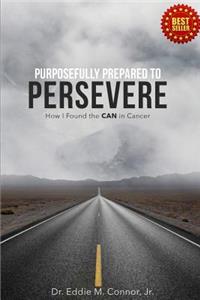 Purposefully Prepared to Persevere