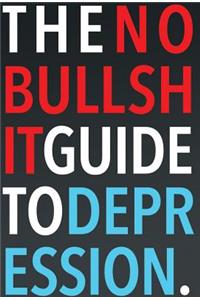 No-Bullshit Guide to Depression