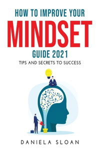 How to Improve Your Mindset Guide 2021