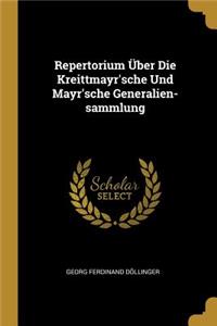 Repertorium Über Die Kreittmayr'sche Und Mayr'sche Generalien-sammlung