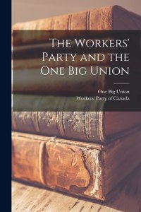 Workers' Party and the One Big Union