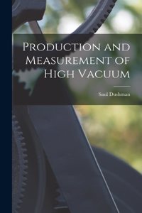 Production and Measurement of High Vacuum