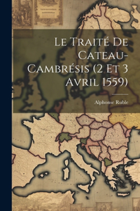 Traité De Cateau-Cambrésis (2 Et 3 Avril 1559)