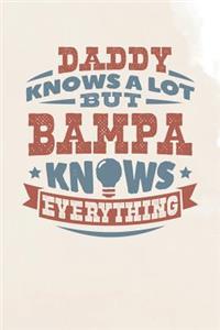 Daddy Knows A Lot But Bampa Knows Everything