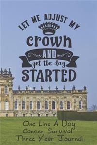 Let Me Adjust My Crown Cancer Survival One Line A Day Three Year Journal