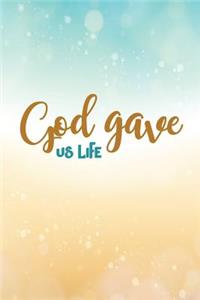 God Gave Us Life