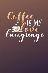Coffee Is My Love Language