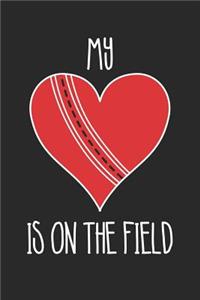Mom Cricket Notebook - Cricket My Heart Is On The Field - Cricket Training Journal - Gift for Cricket Player