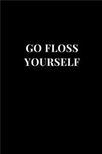 Go Floss Yourself