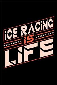 Ice Racing is Life: Graph Paper 5x5 Notebook for People who love their Sports and Hobbies