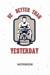 Be Better Than Yesterday NOTEBOOK
