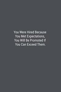 You Were Hired Because You Met Expectations, You Will Be Promoted If You Can Exceed Them.