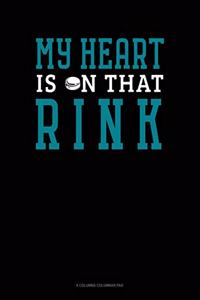 My Heart Is On That Rink