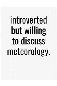 Introverted But Willing To Discuss Meteorology