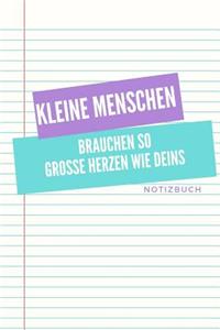 Kleine Menschen Brauchen Große Herzen So Wie Deins Notizbuch