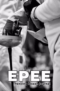 Epee Fencing Lesson Journal