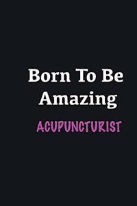 Born to me Amazing Acupuncturist