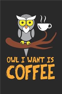 Owl I want is Coffee