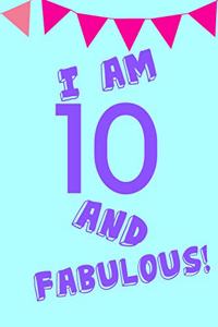 I Am 10 and Fabulous!