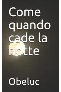 Come Quando Cade La Notte