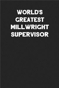 World's Greatest Millwright Supervisor