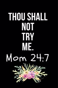 Thou Shall Not Try Me Mom 24