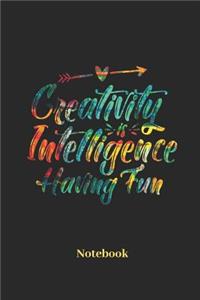 Creativity Is Intelligence Having Fun Notebook