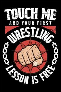Touch Me And Your First Wrestling Lesson Is Free