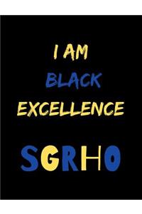I am black excellence SGRHO