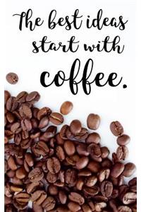 The Best Ideas Start with Coffee