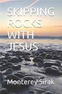 Skipping Rocks with Jesus