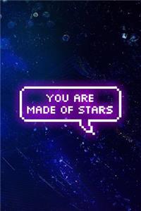 You Are Made Of Stars
