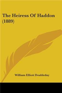 The Heiress Of Haddon (1889)