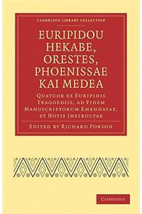 Euripidou Hekabe, Orestes, Phoenissae Kai Medea