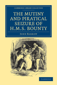 Mutiny and Piratical Seizure of HMS Bounty