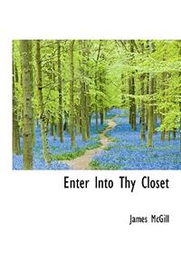 Enter Into Thy Closet